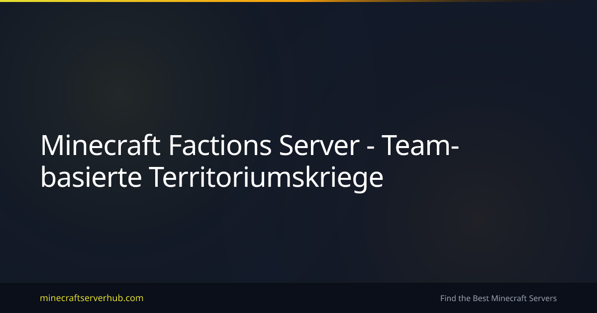 Minecraft Factions Server - Team-basierte Territoriumskriege ...