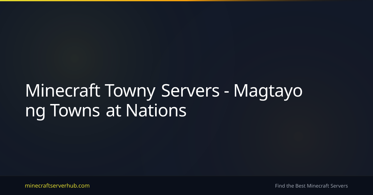 Minecraft Towny Servers - Magtayo ng Towns at Nations | Minecraft ...